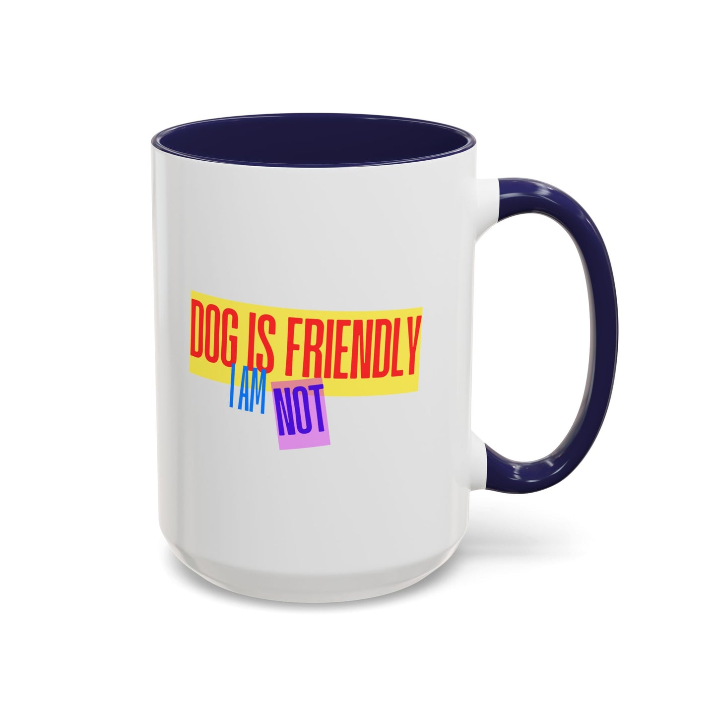 Funny Dog Lover Border Collie Accent Mug - "Dog is Friendly, I am Not"