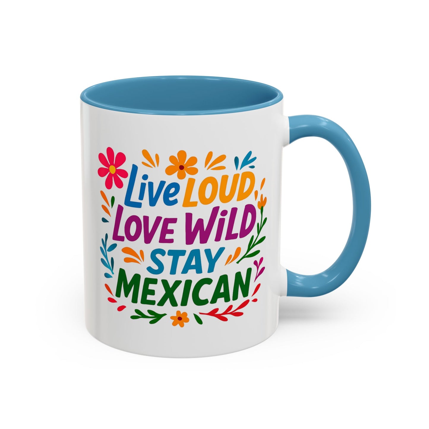 Mexican Pride Live Loud Love Wild Coffee Mug, Hispanic Heritage, Brown Pride, Mexican Culture Mug, Immigrant Rights