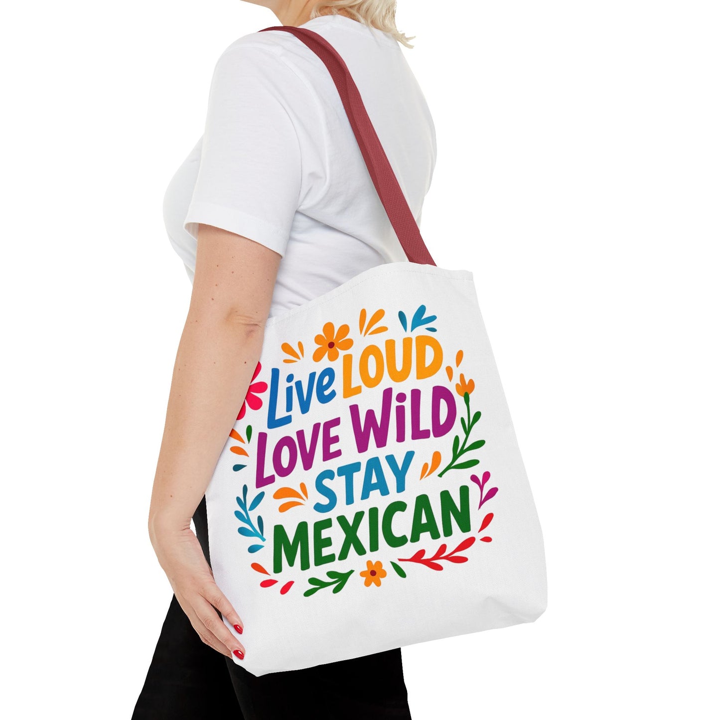 Mexican Pride Tote Bag, Hispanic Heritage Weekender, Live Loud Love Wild Tote, Mexican Culture, Pro Immigrant Bag