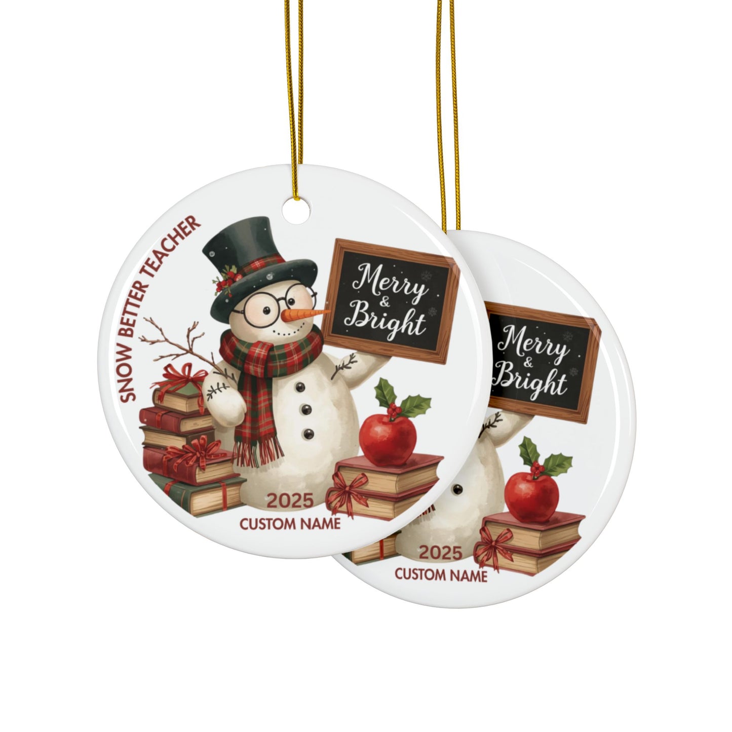 Snow Better Teacher Ornament 2025, Teacher Christmas Gift from Student, Snowman Ornament, Teacher Thank You Keepsake