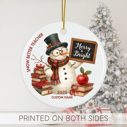 Snow Better Teacher Ornament 2025, Teacher Christmas Gift from Student, Snowman Ornament, Teacher Thank You Keepsake