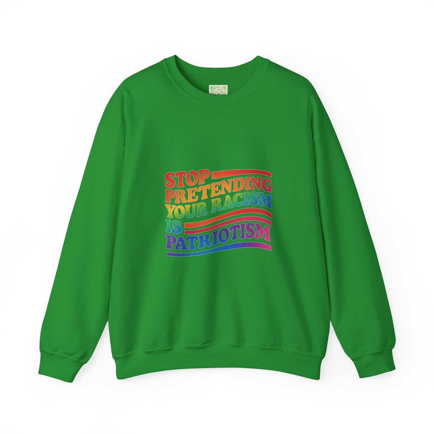 Stop Pretending Your Racism is Patriotism Crewneck Sweatshirt, Pridemonth, Pride Month Shirt, Transgender, LGBT Shirt