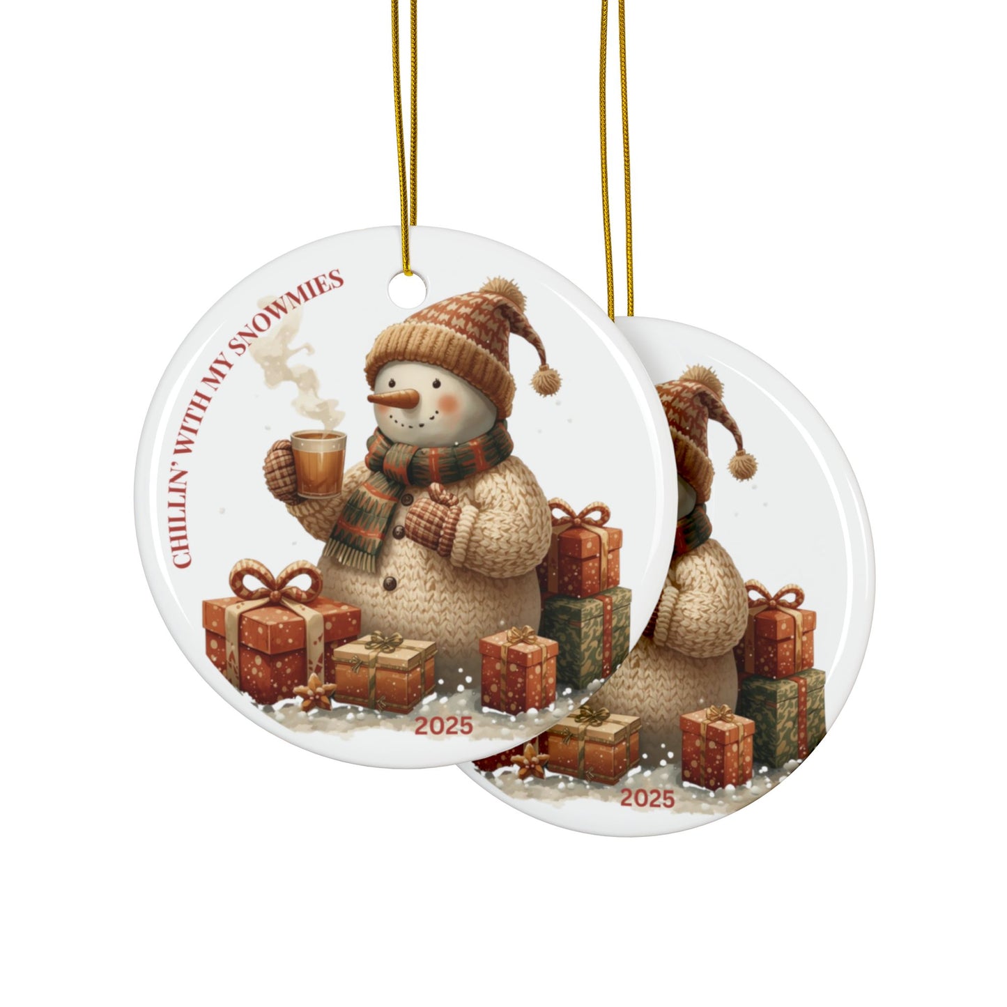 Snowman ornament for Christmas with gifts, cozy sweater, and cocoa, featuring 'Chillin' With My Snowmies' design.